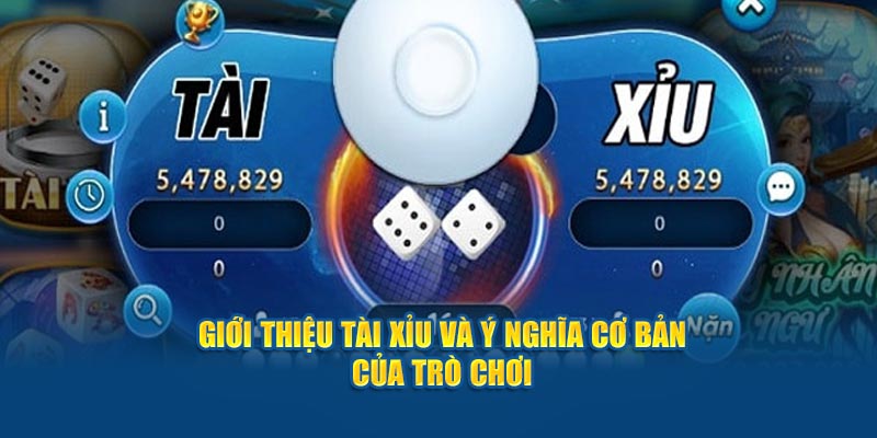 Đôi nét về tài xỉu và ý nghĩa của trò chơi